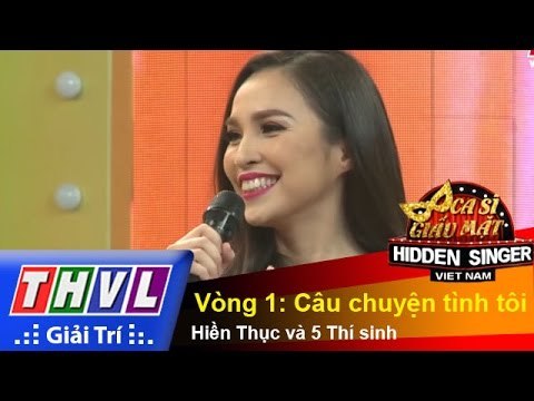 THVL | Ca sĩ giấu mặt 2015 - Tập 10: Hiền Thục | Vòng 1: Câu chuyện tình tôi - Hiền Thục, 5 thí sinh
