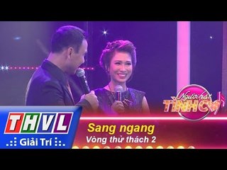 THVL | Người hát tình ca - Tập 2 | Vòng thử thách 2: Sang ngang - 7 thí sinh