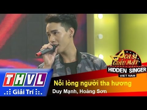 THVL | Ca sĩ giấu mặt 2015 - Tập 12: Ca sĩ Duy Mạnh | Nỗi lòng người tha hương - Hoàng Sơn