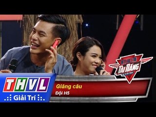 THVL | Biệt đội tài năng - Tập 2: Giăng câu - Đội H5