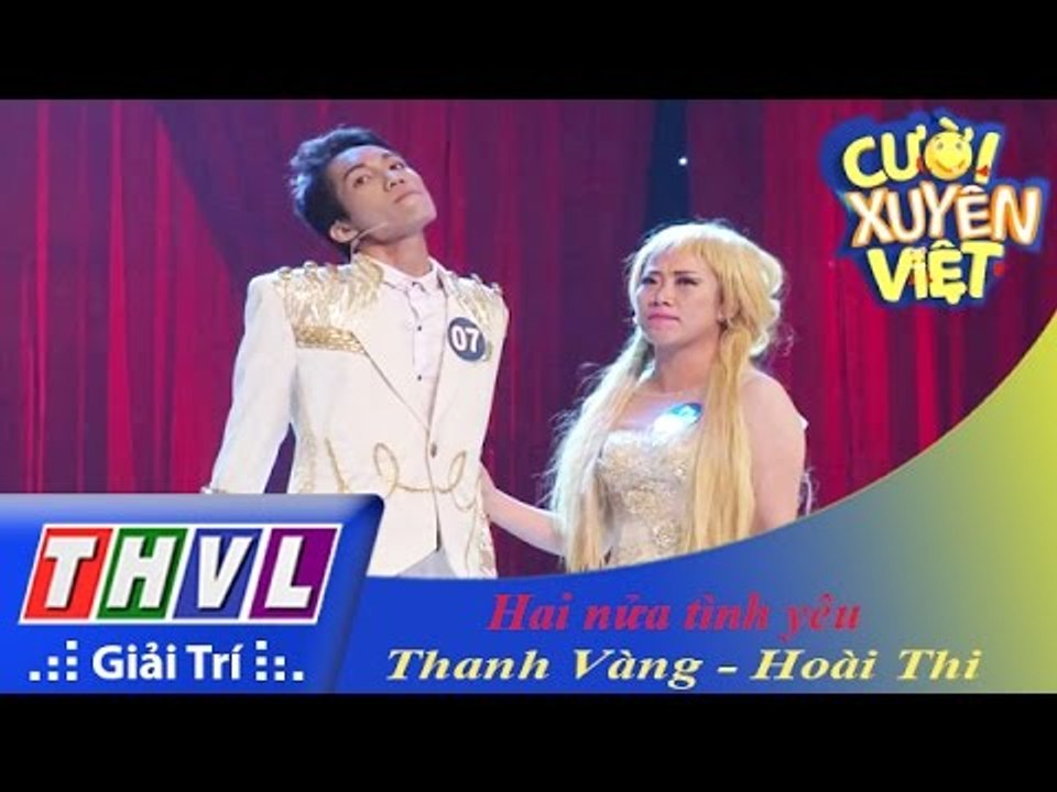 THVL | Cười xuyên Việt 2015 - Tập 9 | Hai nửa tình yêu - Dương Thanh Vàng, Nguyễn Hoài Thi