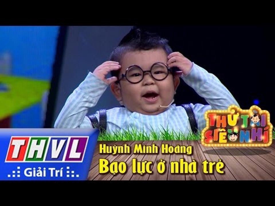 THVL | Thử tài siêu nhí - Tâp 4: Bạo lực ở nhà trẻ - Huỳnh Minh Hoàng (Ku Tin)