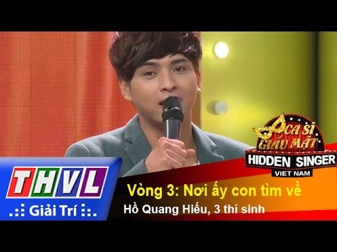 THVL | Ca sĩ giấu mặt 2015 - Tập 13: Ca sĩ Hồ Quang Hiếu | Vòng 3: Nơi ấy con tìm về