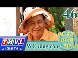 THVL | Quán bốn mùa - Số 46: WC công cộng