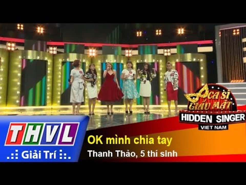 THVL | Ca sĩ giấu mặt 2015 - Tập 15: Ca sĩ Thanh Thảo | OK mình chia tay  - Thanh Thảo, 5 thí sinh