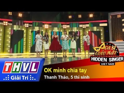 THVL | Ca sĩ giấu mặt 2015 - Tập 15: Ca sĩ Thanh Thảo | OK mình chia tay - Thanh Thảo, 5 thí sinh