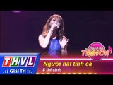 THVL | Người hát tình ca - Tập 4: Người hát tình ca - 8 thí sinh