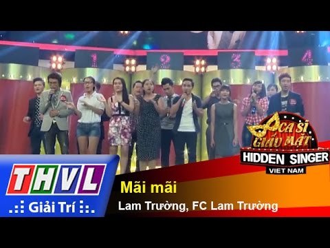 THVL | Ca sĩ giấu mặt 2015 - Tập 9: Ca sĩ Lam Trường | Mãi mãi - Lam Trường, FC Lam Trường