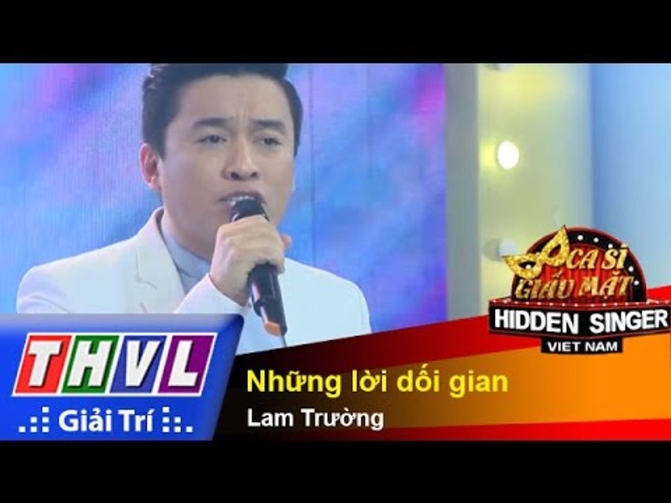 THVL | Ca sĩ giấu mặt 2015 - Tập 9: Ca sĩ Lam Trường | Những lời dối gian - Lam Trường