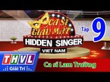 THVL | Ca sĩ giấu mặt 2015 - Tập 9: Ca sĩ Lam Trường
