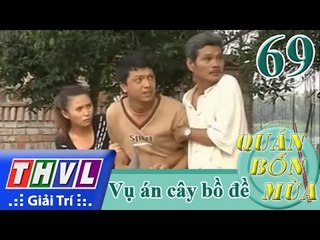 THVL | Quán bốn mùa - Số 69: Vụ án cây bồ đề