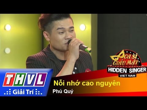 THVL | Ca sĩ giấu mặt 2015 - Tập 9: Ca sĩ Lam Trường | Nỗi nhớ cao nguyên - Phú Quý