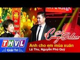 THVL | Solo cùng Bolero 2014 - Chung kết xếp hạng: Lệ Thu, Nguyễn Phú Quý - Anh cho em mùa xuân
