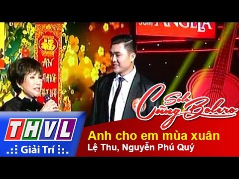THVL | Solo cùng Bolero 2014 - Chung kết xếp hạng: Lệ Thu, Nguyễn Phú Quý - Anh cho em mùa xuân