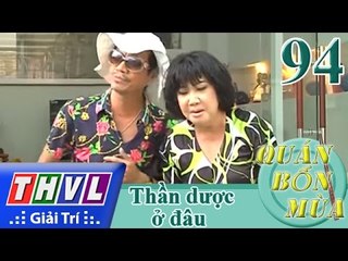 THVL | Quán bốn mùa - Số 94: Thần dược ở đâu