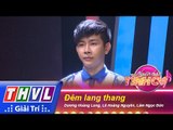 THVL | Người hát tình ca - Tập 3 | Vòng thử thách 7: Đêm lang thang - 3 thí sinh