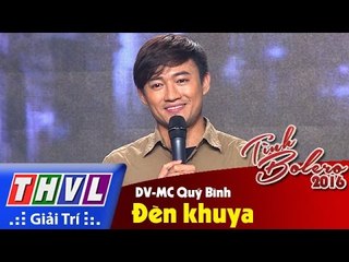 THVL | Tình Bolero 2016 - Tập 9: Đèn khuya - Diễn viên, MC Quý Bình