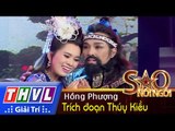 THVL | Sao nối ngôi - Tập 5: Trích đoạn Thúy Kiều - Hồng Phượng