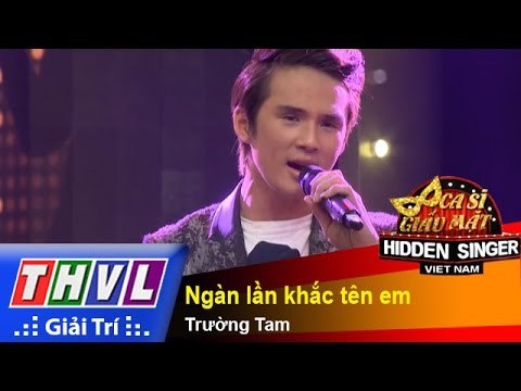 THVL | Ca sĩ giấu mặt 2015 - Vòng bán kết 1 | Đội Khánh Phương: Ngàn lần khắc tên em – Trường Tam