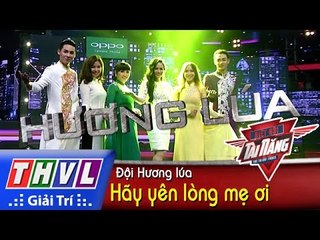 THVL | Biệt đội tài năng - Tập 6: Hãy yên lòng mẹ ơi - Đội Hương lúa