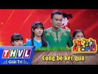 THVL | Thử tài siêu nhí - Tập 5: Phần công bố kết quả