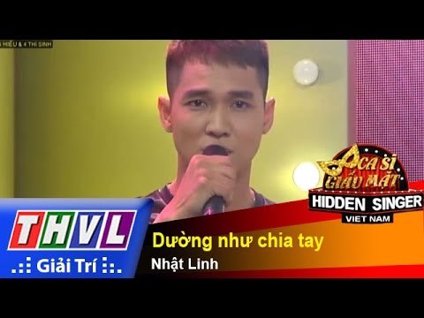 THVL | Ca sĩ giấu mặt 2015 - Tập 13: Ca sĩ Hồ Quang Hiếu | Dường như chia tay - Nhật Linh