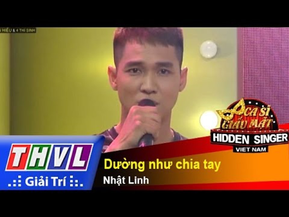THVL | Ca sĩ giấu mặt 2015 - Tập 13: Ca sĩ Hồ Quang Hiếu | Dường như chia tay - Nhật Linh