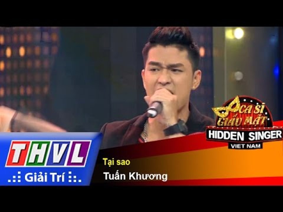 THVL | Ca sĩ giấu mặt 2015 - Tập 19: Chung kết xếp hạng | Tại sao - Tuấn Khương