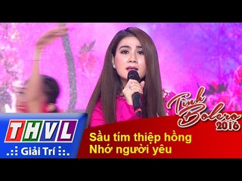 THVL | Tình Bolero 2016 - Tập 11: Sầu tím thiệp hồng, Nhớ người yêu - Kha Ly, Trường Vũ