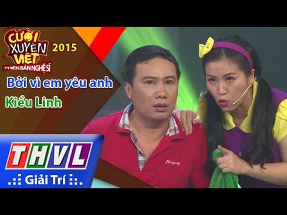 THVL | Cười xuyên Việt - Phiên bản nghệ sĩ 2015 | Tập 1: Bởi vì em yêu anh - Kiều Linh