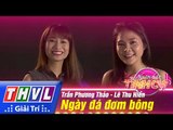 THVL | Người hát tình ca - Tập 5: Ngày đá đơm bông - Trần Phương Thảo, Lê Thu Hiền