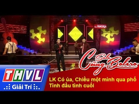 THVL | Solo cùng Bolero 2014 - Đêm gala: LK Cỏ Úa, Chiều một mình qua phố, Tình đầu tình cuối