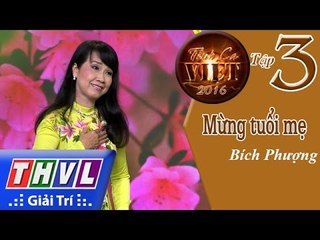 THVL | Tình ca Việt 2016 - Tập 3: Mừng tuổi mẹ - Bích Phượng