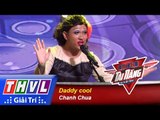 THVL | Biệt đội tài năng - Tập 7: Daddy cool  - Đội Chanh Chua