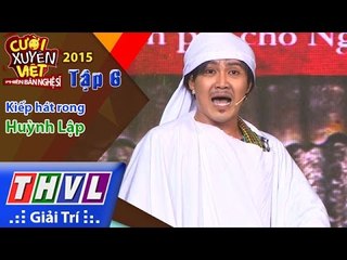 THVL | Cười xuyên Việt - Phiên bản nghệ sĩ 2015 | Tập 6: Kiếp hát rong - Huỳnh Lập
