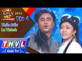 THVL | Cười xuyên Việt - Phiên bản nghệ sĩ 2015 | Tập 4: Thần Đểu - La Thành