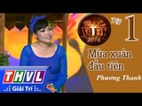 THVL | Tình ca Việt 2016 – Tập 1: Mùa Xuân đầu tiên - Phương Thanh