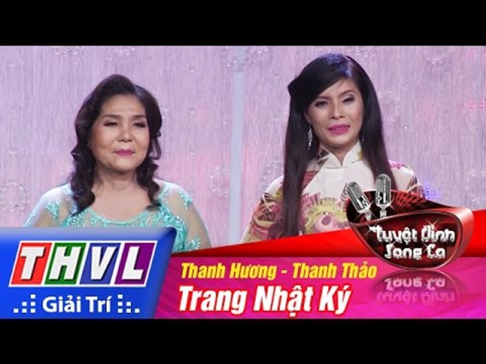 THVL | Tuyệt đỉnh song ca - Tập 1: Trang nhật ký - Nguyễn Thị Thanh Hương, Trịnh Thanh Thảo