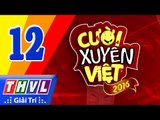 THVL | Cười xuyên Việt 2016 - Tập 12: Chung kết xếp hạng