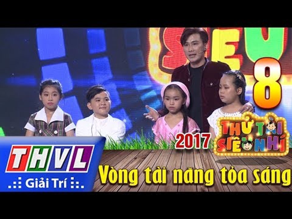 THVL | Kết quả tập 8 Thử tài siêu nhí 2017: Vòng tài năng tỏa sáng