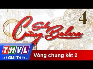 THVL | Solo cùng Bolero 2015 - Tập 4: Vòng chung kết 2