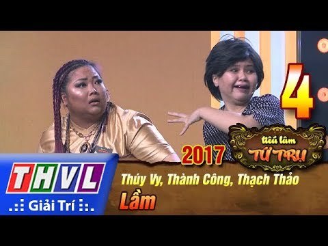 THVL | Tiếu lâm tứ trụ 2017 – Tập 4[2]: Lầm - Thúy Vy, Thành Công, Thạch Thảo