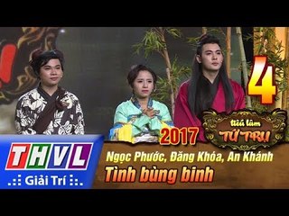 THVL | Tiếu lâm tứ trụ 2017 – Tập 4[1]: Tình bùng binh - Ngọc Phước, Đăng Khoa, An Khánh
