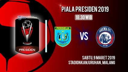 Download Video: Jadwal Live Piala Presiden 2019 Persela Lamongan Vs Arema FC, Sabtu Pukul 18.30 WIB