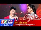 THVL | Solo cùng Bolero 2014 - Chung kết xếp hạng: Quang Linh, Lâm Ngọc Hoa - Tôi vẫn nhớ