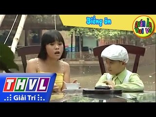 THVL | Quán ăn vui vẻ: Biếng ăn