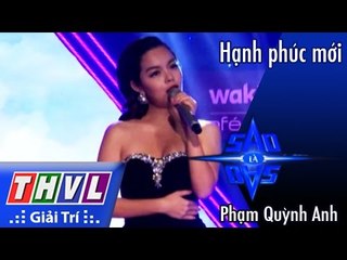 THVL l Sao là sao - Tập 6: Hạnh phúc mới - Phạm Quỳnh Anh