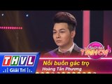 THVL | Người hát tình ca – Tập 9: Nỗi buồn gác trọ - Hoàng Tấn Phương