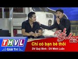 THVL | Tình Bolero 2016 – Tập 12: Chỉ có bạn bè thôi – DV Quý Bình, DV Minh Luân