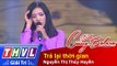 THVL | Solo cùng Bolero 2015 - Tập 3 - Vòng chung kết 1: Trả lại thời gian - Nguyễn Thị Thúy Huyền